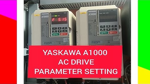 YASKAWA A1000 AC DRIVE PARAMETER SETTING