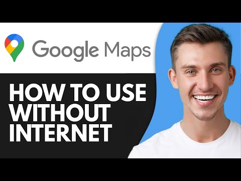 HOW TO USE GOOGLE MAPS WITHOUT INTERNET 2025