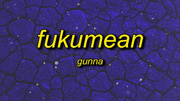 Gunna - fukumean (Lyrics) | "qp qp ski eyuh"