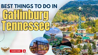 Unforgettable Gatlinburg Top Attractions and Hidden Gems