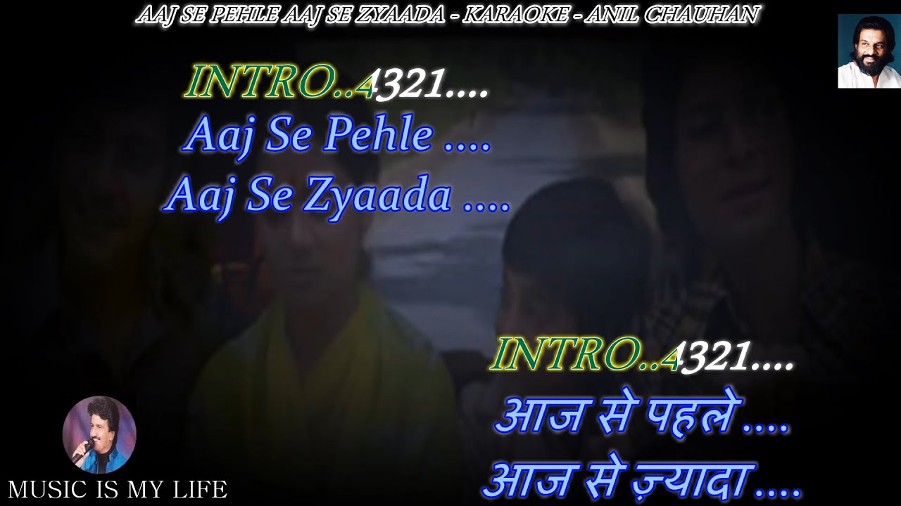 Aaj Se Pehle Aaj Se Zyada Karaoke With Scrolling Lyrics Eng. & हिंदी Aaj Se Pehle Aaj Se Zyada Karaoke With Scrolling Lyrics Eng. & हिंदी