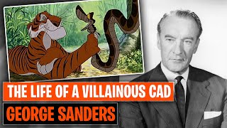 George Sanders: The Life Of A Villainous Cad