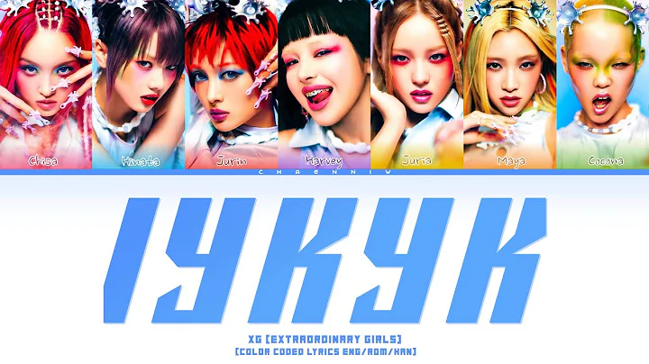 XG (Extraordinary Girls) 'IYKYK' (Color Coded Lyrics Eng/rom/han)