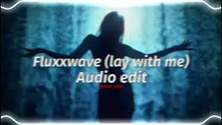 Fluxxwave (lay with me) - Clovis Reyes, the dive [edit audio]