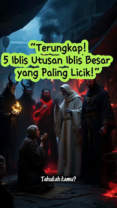 “Kenali 5 Iblis yang Selalu Mengintai Iman mu!” #shorts