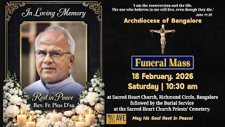 18.04.2026 | Funeral Mass of Rev. Fr. Pius D’sa | Sacred Heart Church, Richmond Circle, Bangalore