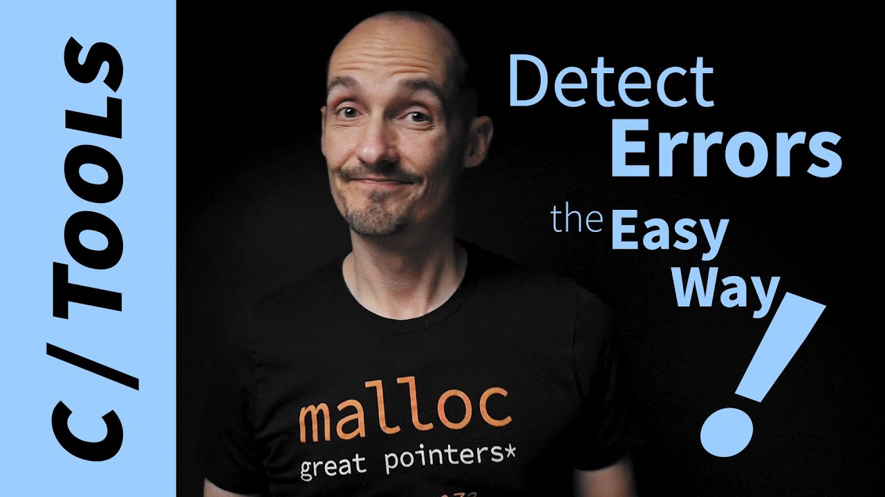 Detect Errors the Easy Way (with AddressSanitizer)