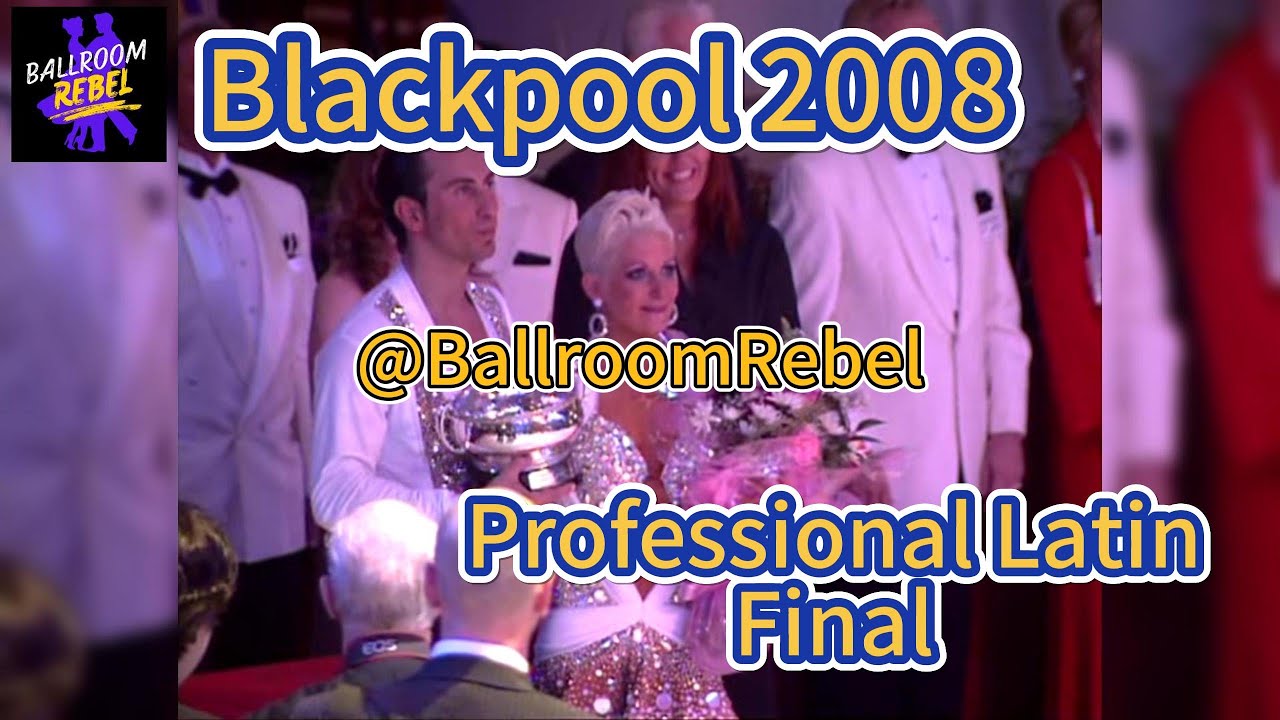 2008 Blackpool Dance Festival Latin Professional Final
