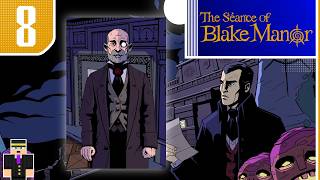 The Séance of Blake Manor ~ Part 8: A Question of Inheritance