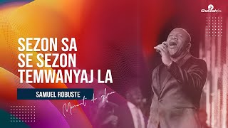 Sezon Sa Se SezonTemwanyaj Ła | Samuel Robuste | 7 jours de conference 2022