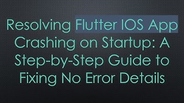 Resolving Flutter IOS App Crashing on Startup: A Step-by-Step Guide to Fixing No Error Details