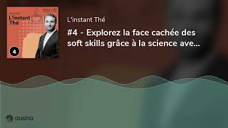 #4 - Explorez la face cachée des soft skills grâce à la science avec Jeremy Lamri screenshot 5