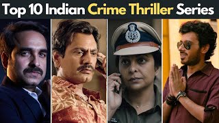 Top 10 Best Crime Thriller Hindi Series To Watch on Netflix, Amazon Prime Video, Voot & Hotstar