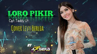 LORO PIKIR (cipt.teddy ut) cover levy berlia ARSEKA MUSIK