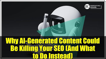 Why AI-Generated Content Could Be Killing Your SEO (And What to Do Instead)