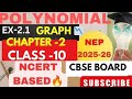 POLYNOMIAL| CLASS-10 MATH | CHAPTER-2 |EX-2.1| VERY EASY GRAPH CONCEPT🔥| NCERT | NEP 2025-26 | CBSE