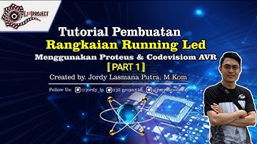 Tutorial Pembuatan Rangkaian Running LED Menggunakan Proteus & Codevision AVR Part 1