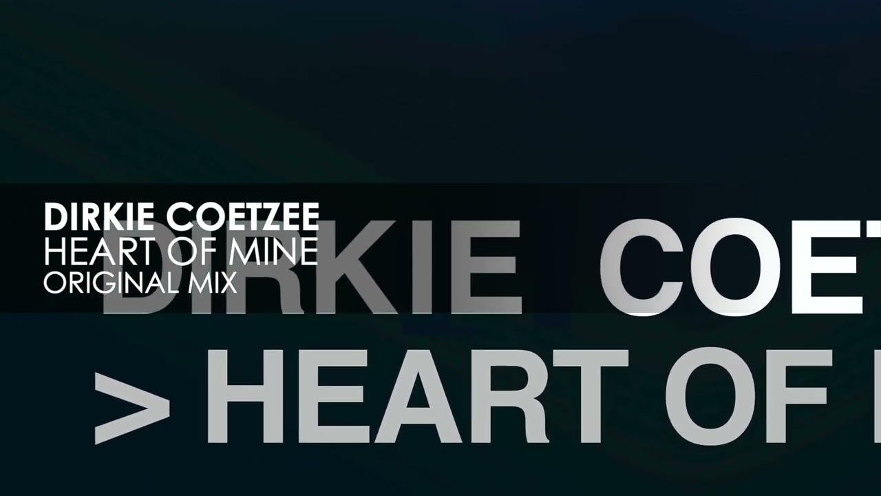 Dirkie Coetzee   Heart Of Mine