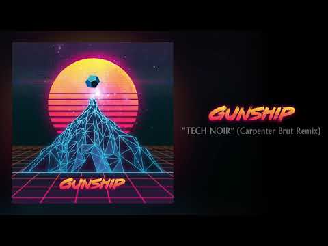 GUNSHIP - Tech Noir (Carpenter Brut Remix) [Official Audio]