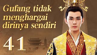 【INDO】Gufang tidak menghargai dirinya sendiri 41丨Drama Romantis Seni Bela Diri Zaman Dulu