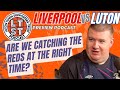 S7 E63: Liverpool v Luton preview: Could the Hatters be visiting Anfield at a good time?