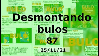 Desmontando bulos 87 (25/11/21)