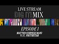 Dig it mix  episode 1  matteo chinese man feat youthstar