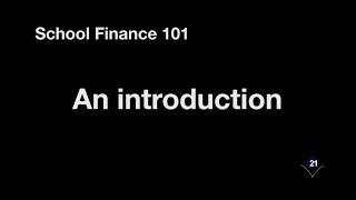 School Finance 101 -  Introduction