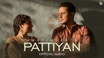 Pattiyan (Official Song) Hustinder | Deol Harman | Nostalgia | Latest Punjabi Song 2025