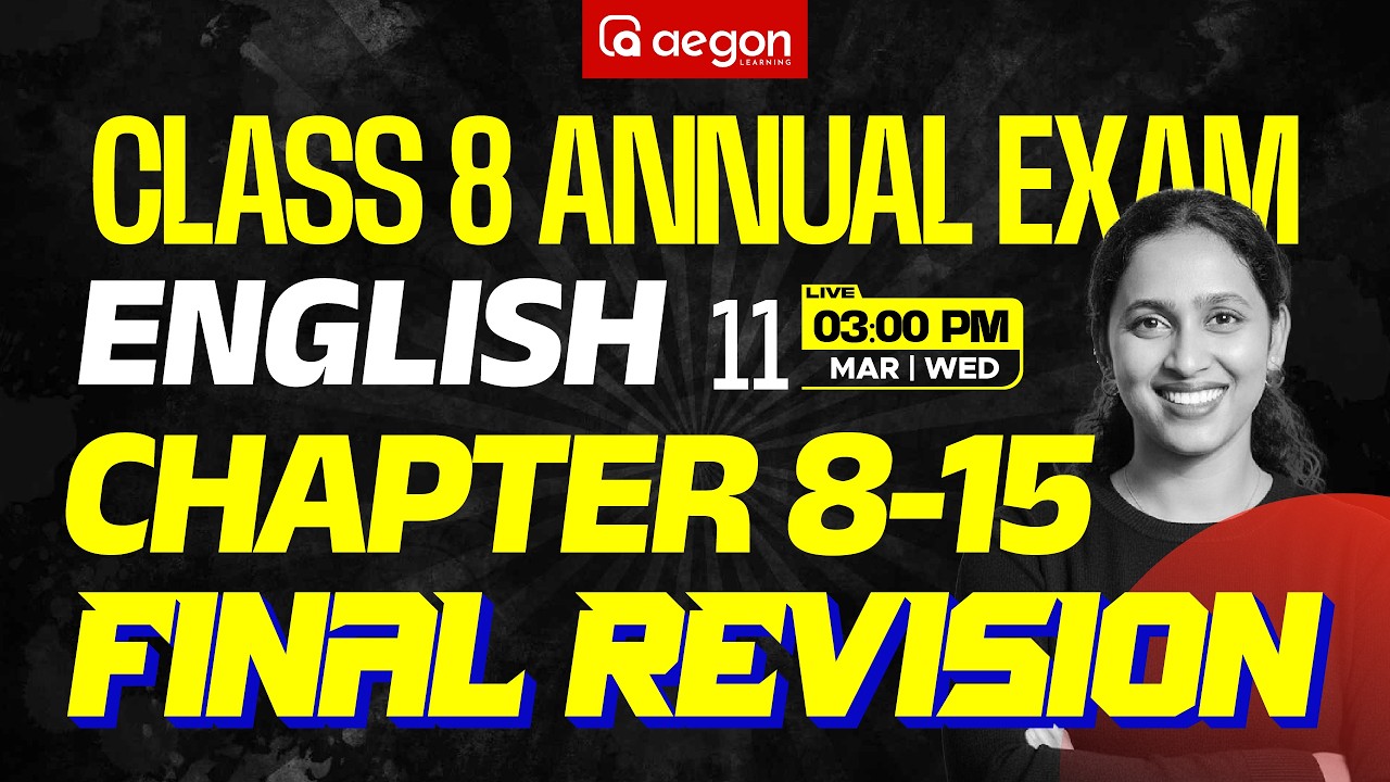 CLASS 8 ANNUAL EXAM | CLASS 8 FINAL REVISION | CHAPTER 8 to 15 | CLASS 8 | AEGON LEARNING