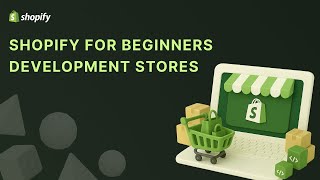 Shopify Beginners Tutorial - Creating a Development Store
