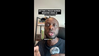 GETTING A FRAUD MARKER REMOVED USING AI