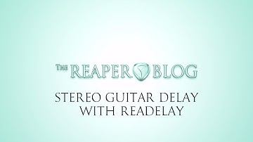 Stereo Guitar Delay with ReaDelay | REAPER Effects