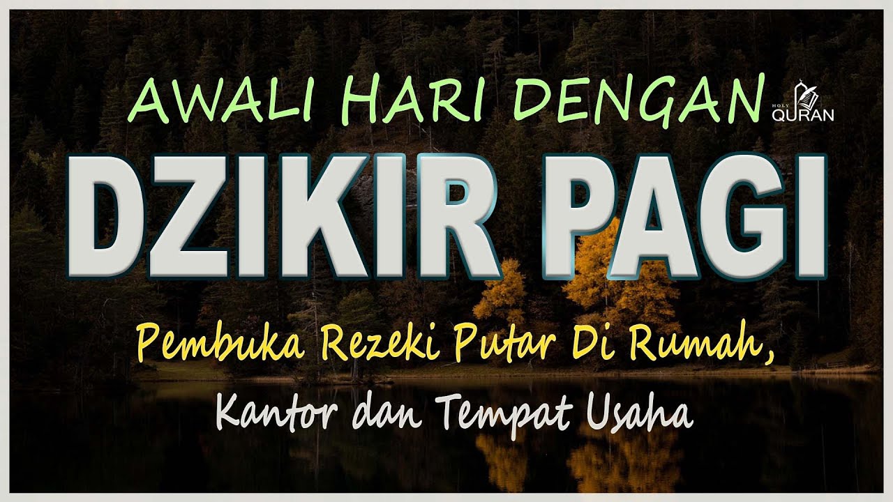 DZIKIR PAGI Pembuka Rezeki | Putar Di Rumah, Kantor dan Tempat Usaha | Dilancarkan Segala Usaha