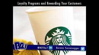 Loyalty Programs and Rewarding Your Customers