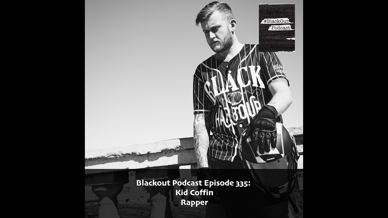 Blackout Podcast Episode 335: Kid Coffin - Rapper
