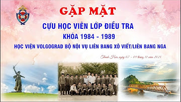 (2025) Cựu Học Viên Lớp Điều Tra VOLGOGRAD 1984-1989