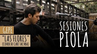 Gepe - Las flores (Café Tacvba cover) (Sesiones Piola)