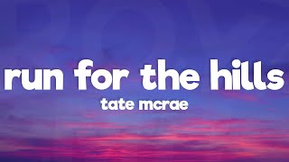 Tate Mcrae - Run For The Hills (Lyrics)