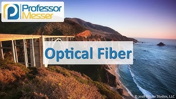 Optical Fiber - CompTIA Network+ N10-007 - 2.1