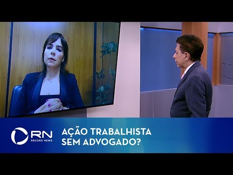 Trabalhador pode entrar com ação na Justiça sem advogado?