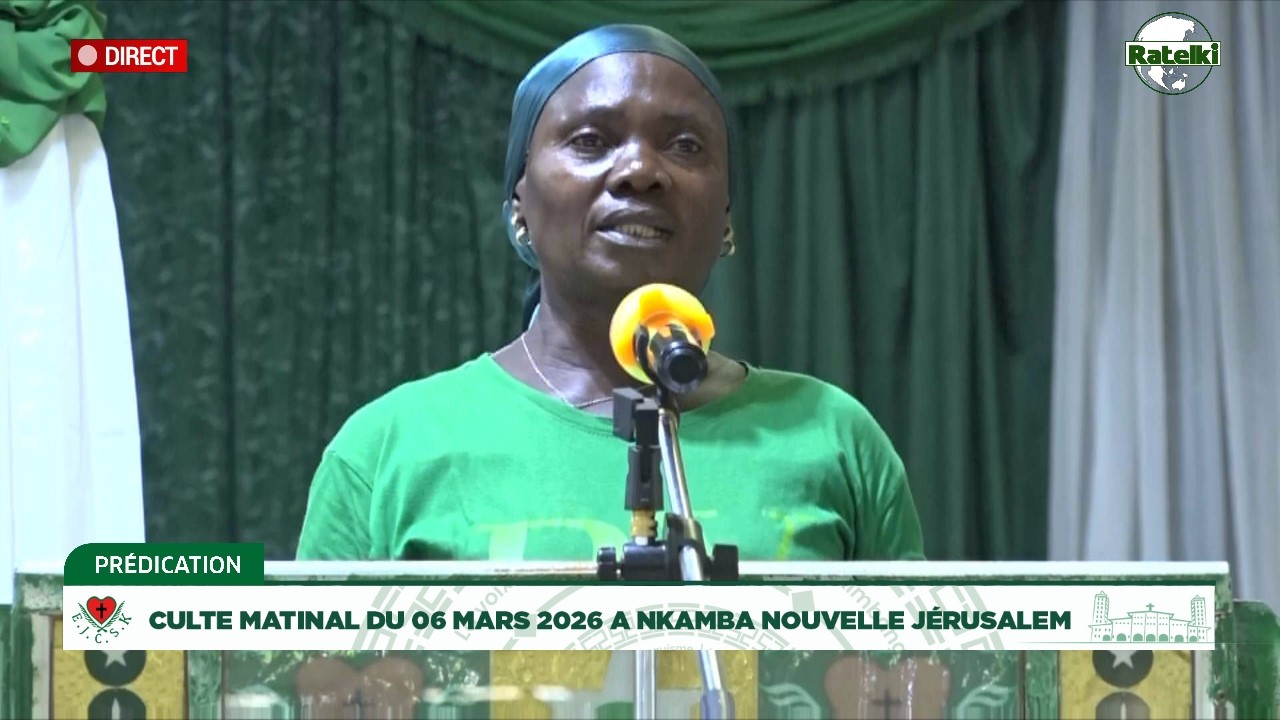 PREDICATION MATINALE DU 06 MARS 2026 A NKAMBA NOUVELLE JERUSALEM