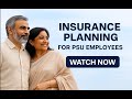 Insurance Planning for PSU Employees | Life &amp; Health Insurance Explained