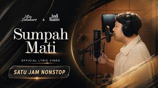 RIO LAHSKART & ANDI RIANTO - SUMPAH MATI - 1 JAM FULL - LAGU HITS RIO LAHSKART