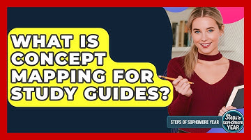 What Is Concept Mapping For Study Guides? - Steps to Sophomore Year