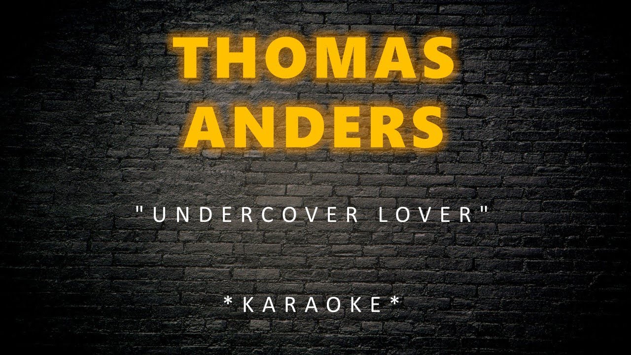 Thomas Anders Undercover Lover (Karaoke) YouTube