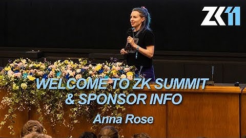 ZK11: Anna Rose - Welcome to zkSummit & Sponsor Intro