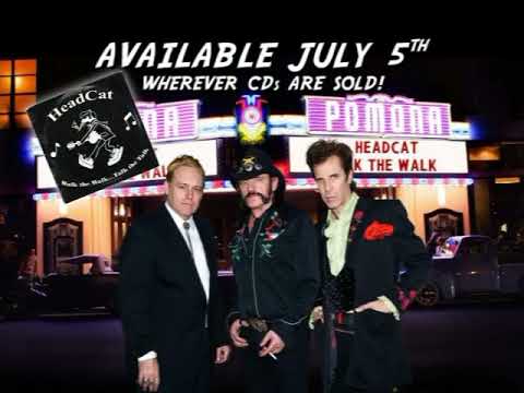HEADCAT - “Walk The Walk” .. Commercial (2011) Lemmy, Danny B Harvey, Slim Jim Phantom.