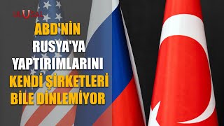 Abdnin Rusyaya Yaptırımlarını Kendi Şirketleri Bile Dinlemiyor