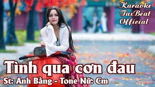 Karaoke Tình Qua Cơn Đau Tone Nữ | TAS BEAT